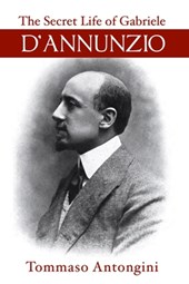 The Secret Life of Gabriele d'Annunzio