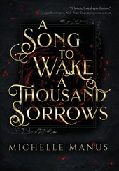 Manus, M: Song to Wake a Thousand Sorrows