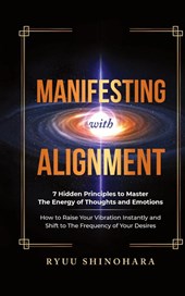 Manifesting with Alignment