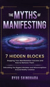 The Myths of Manifesting
