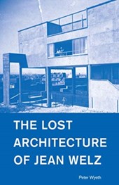The Lost Architecture of Jean Welz
