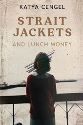 Straitjackets and Lunch Money