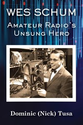 Wes Schum, Amateur Radio's Unsung Hero