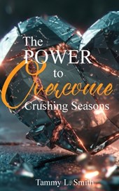 The Power to Overcome Crushing Seasons