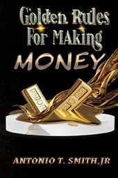 Golden Rules For Making Money