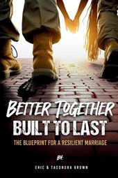 Better Together, Built to Last