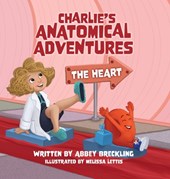 Charlie's Anatomical Adventures: The Heart