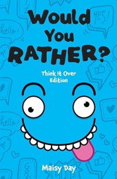 Would You Rather? Think It Over Edition