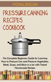Pressure Canning Recipes Cookbook