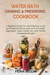 Water Bath Canning and Preserving Cookbook