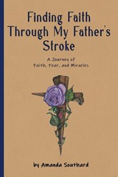 Finding Faith Through My Father's Stroke
