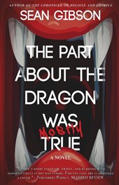 The Part about the Dragon Was (Mostly) True
