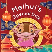 Meihui's Special Day: a Lunar New Year Story