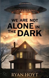 We Are Not Alone in the Dark