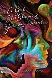 A Girl, Her Slipper, and Yesterday's Rainbow