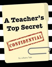 A Teacher's Top Secret Confidential