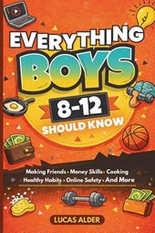 Everything Boys Ages 8-12 Should Know