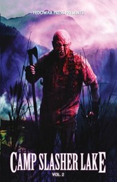 Camp Slasher Lake: Volume Two