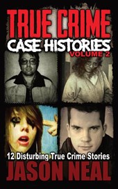True Crime Case Histories - Volume 2