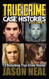 True Crime Case Histories - Volume 4