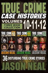 True Crime Case Histories - (Books 10, 11, & 12)