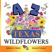 The A to Z of Texas Wildflowers