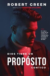 Dios Tiene un Proposito Contigo