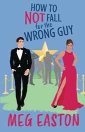 How to Not Fall for the Wrong Guy