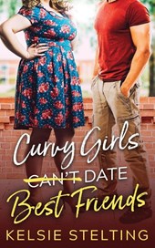 Curvy Girls Can't Date Best Friends