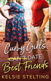 Curvy Girls Can't Date Best Friends