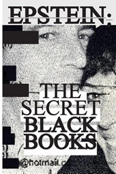 Jeffrey Epstein's Secret "Black Books"