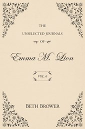 The Unselected Journals of Emma M. Lion