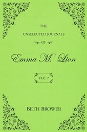 The Unselected Journals of Emma M. Lion: Vol. 7