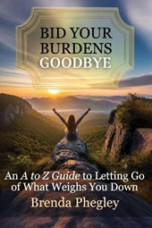 Bid Your Burdens Goodbye