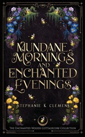 Mundane Mornings and Enchanted Evenings