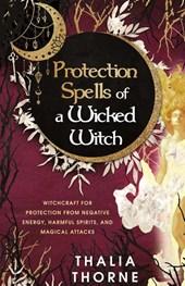 Protection Spells of a Wicked Witch