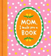 Mom, I Made You a Book