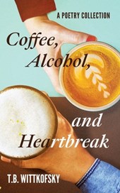 Coffee, Alcohol, and Heartbreak