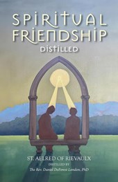 Spiritual Friendship, Distilled