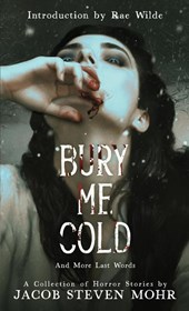 Bury Me Cold & More Last Words