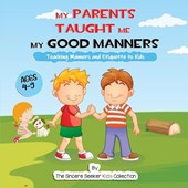 My Parents Taught Me My Good Manners