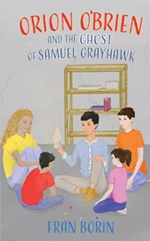 Orion O'Brien and the Ghost of Samuel Grayhawk