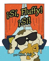 ¡Sí, Fluffy! ¡Sí! (Spanish Edition)