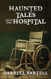 Haunted Tales From the Hospital