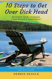 10 Steps to Get Over Dick Head