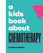 A Kids Book About Chemotherapy