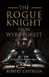 The Rogue Knight From Wyre Forest