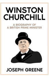 Winston Churchill: A Biography of a British Prime Minister