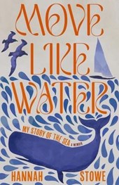 Stowe, H: Move Like Water