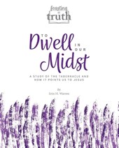 To Dwell in Our Midst